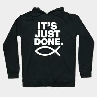 It's Just Done - John 19:30 Hoodie